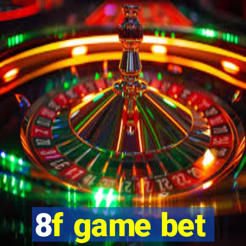 8f game bet